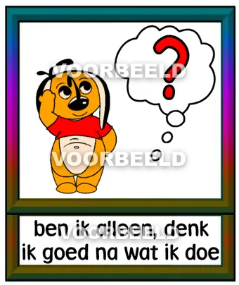 Ben ik alleen denk ik goed na wat ik doe