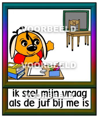 Ik stel mijn vraag als de juf bij me is