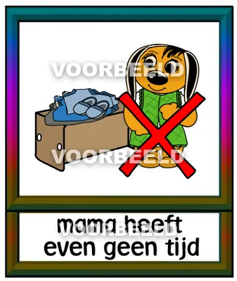Mama heeft even geen tijd